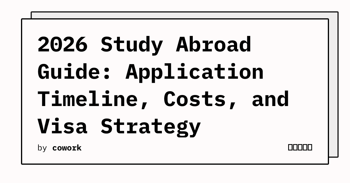 2026 Study Abroad Guide: Application Timeline, Costs, and Visa Strategy ...